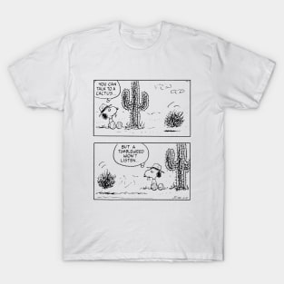 TUMBLEWEED WONT LISTEN T-Shirt